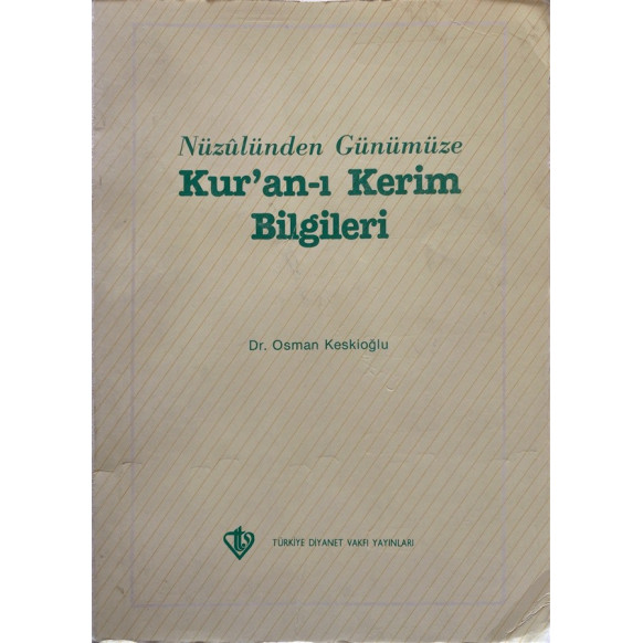 Nüzülünden Günümüze Kuran'ı Kerim Bilgileri - Osman KESKİOĞLU  Diyanet Vakfı Yayınları  29,90 TL - eskicievi.com'da