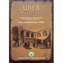 Urfa Gümrük Defterleri - Transkripsiyon ve Değerlendirme (H. 1148 - 1153 / M. 1736 - 1741) - Mehmet Emin Üner  Şanlıurfa Tica...