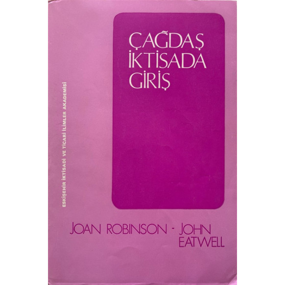 Çağdaş İktisada Giriş - Joan Robinson, John Eatwell  Yazarın Kendi Yayını  50,00 TL - eskicievi.com'da