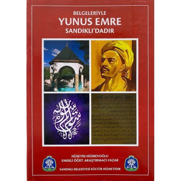 Belgeleriyle Yunus Emre Sandıklı ‘dadır - Hüseyin Hüsrevoğlu  Sandıklı Belediyesi  79,90 TL - eskicievi.com'da