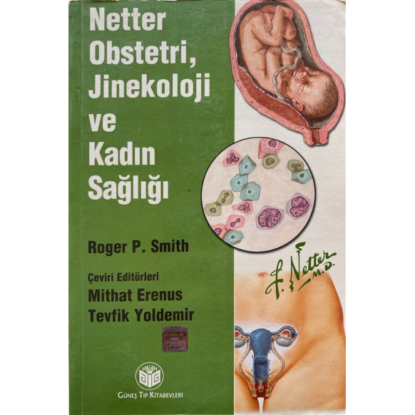 Netter Obstetri ve Kadın Sağlığı - Roger P. SMİTH  Güneş Tıp Yayınları  275,00 TL - eskicievi.com'da