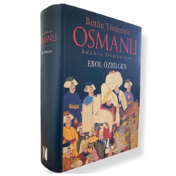 Bütün Yönleriyle Osmanlı - Erol Özbilgen, İz Yayınları,  99,90 TL - eskicievi.com'da