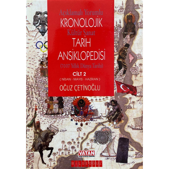 Açıklamalı Yorumlu Kronolojik Kültür Sanat Tarih Ansiklopedisi Cilt 2 "Nisan, Mayıs, Haziran" - Oğuz Çetinoğlu  Bilgeoğuz Yay...