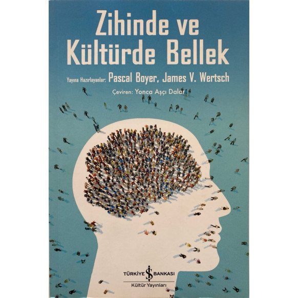 Zihinde ve Kültürde Bellek - Pascal Boyer, James V. Wertsch  Türkiye İş Bankası Yayınları  99,90 TL - eskicievi.com'da
