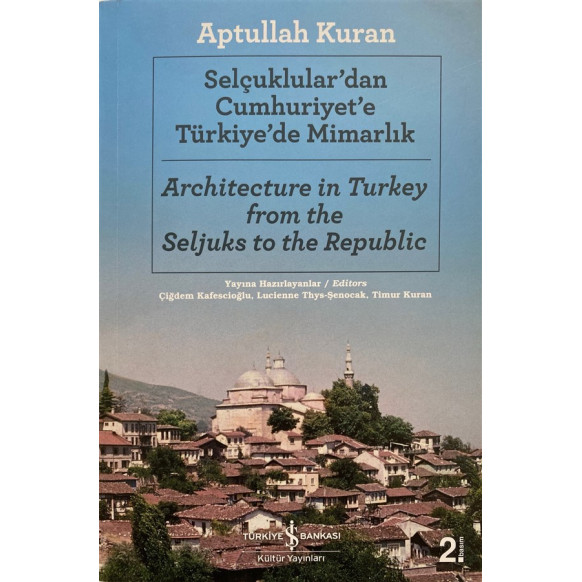 Selçuklulardan Cumhuriyete Türkiyede Mimarlık - Aptullah Kuran  Türkiye İş Bankası Yayınları  1,250.00 - eskicievi.com'da