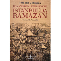 Osmanlıdan Cumhuriyete istanbul'da Ramazan - François Georgeon, Türkiye İş Bankası Yayınları,  255,00 TL - eskicievi.com'da