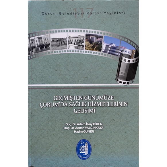 Geçmişten günümüze Çorumda Sağlık Hizmetlerinin Gelişimi  Çorum Belediyesi  177,50 TL - eskicievi.com'da