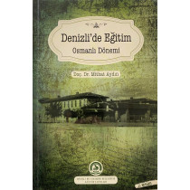 Denizlide Eğitim Osmanlı Dönemi - Mithat AYDIN  Denizli Büyükşehir Belediyesi  50,00 TL - eskicievi.com'da