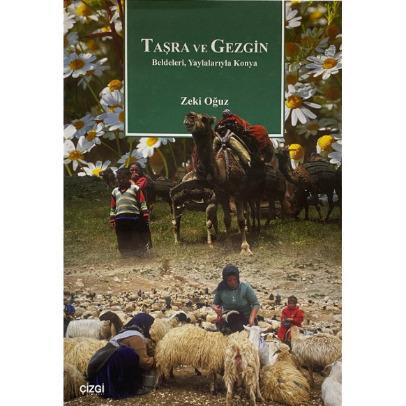 Taşra ve Gezgin Beldeleri ve Yaylalarıyla Konya - Zeki OĞUZ  Çizgi Yayınları  79,90 TL - eskicievi.com'da