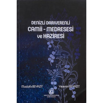 Denizli Darıverenli Camii - Medresesi ve Haziresi - Mustafa Beyazıt, Yasemin Beyazıt  Denizli Büyükşehir Belediyesi  450,00 T...