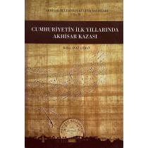Cumhuriyetin ilk Yıllarında Akhisar Kazası - Belkız Ayaz ÇOBAN  Akhisar Belediyesi  75,00 TL - eskicievi.com'da