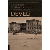 XIX. Yüzyılda Orta Anadoluda Bir Osmanlı Kazası, DEVELİ - Mehmet SÜME  Akademisyen Yayınları  72,50 TL - eskicievi.com'da