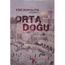 Dini Jeopolitik Yaklaşımıyla Ortadoğu - Engin Akçay, Erkan Ertosun, Mahmut Akpınar  Akçağ Yayınları  150,00 TL - eskicievi.co...