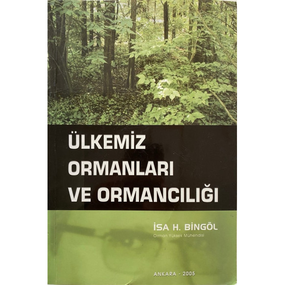 Ülkemiz Ormanları ve Ormancılığı - isa H. Bingöl  Çevre ve Şehircilik Bakanlığı  40,00 TL - eskicievi.com'da