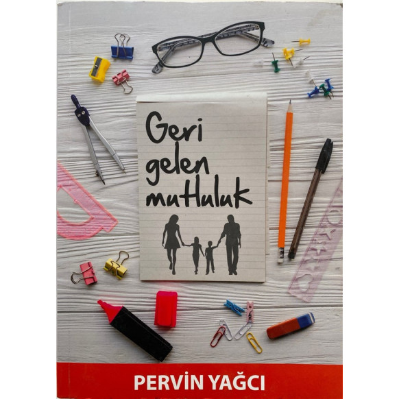 Geri Gelen Mutluluk - Pervin Yağcı  Yazarın Kendi Yayını  129,00 TL - eskicievi.com'da