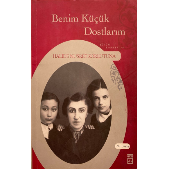 Benim Küçük Dostlarım - Halide Nusret ZORLUTUNA  Timaş Yayınları  29,90 TL - eskicievi.com'da