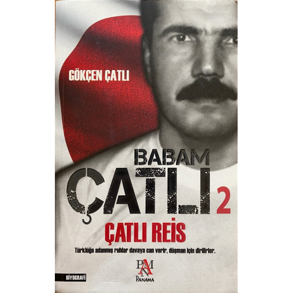 Babam Çatlı 2, Çatlı Reis, Türklüğe Adanmış Ruhlar Davaya Can Verir. Düşman için Dirilir.  Panama Yayınları  159,90 TL - eski...