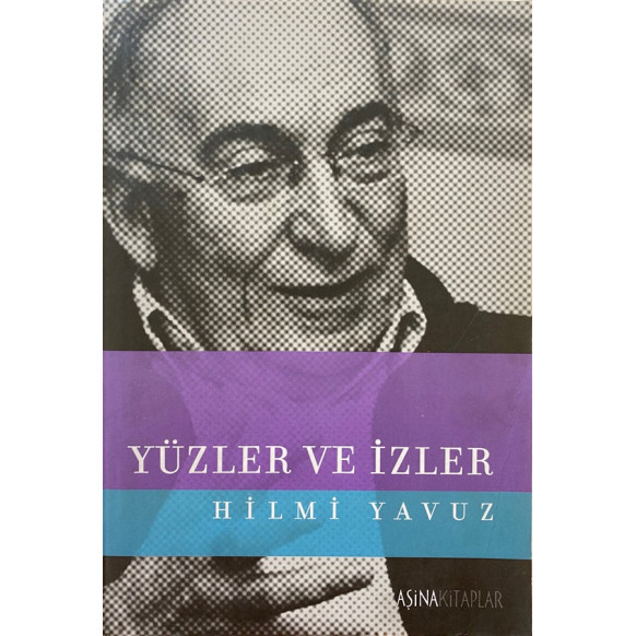 Yüzler ve izler - Hilmi YAVUZ  Aşina Yayınları  65,00 TL - eskicievi.com'da