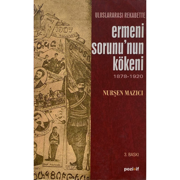 Ermeni Sorunu'nun Kökeni - Nurşen Mazıcı  Pozitif Yayınları  39,90 TL - eskicievi.com'da