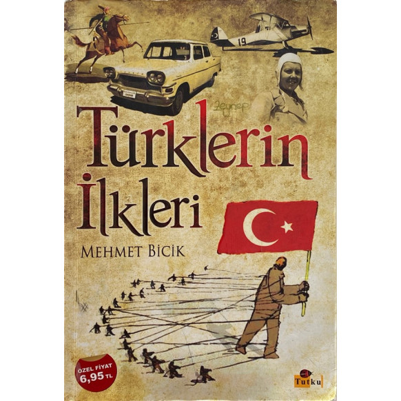 Türklerin ilkleri - Mehmet BİCİK  Tutku Yayınları  31,90 TL - eskicievi.com'da