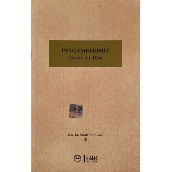 Peygamberimiz insan ve Din - Doç. Dr. İsmail KARAGÖZ  Diyanet İşleri Başkanlığı Yayınları  30,00 TL - eskicievi.com'da