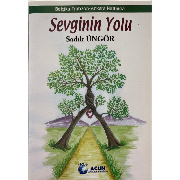 Sevginin Yolu - Sadık Üngör  Acun Yayınları  25,00 TL - eskicievi.com'da