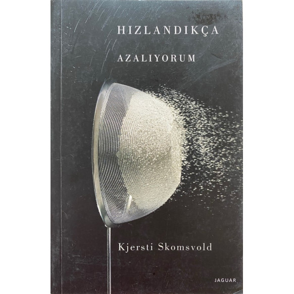 Hızlandıkça Azalıyorum - Kjersti Skomsvold  Yazarın Kendi Yayını  49,00 TL - eskicievi.com'da