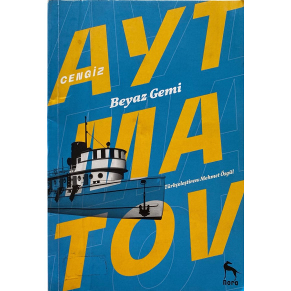 Beyaz Gemi - Cengiz Aytmatov  Nora Kitap Yayınları  35,00 TL - eskicievi.com'da