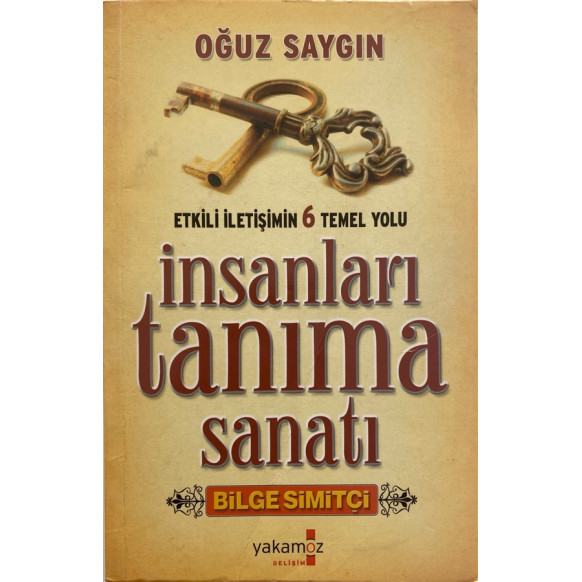 insanları Tanıma Sanatı, Etkili iletişimin 6 Tamel Yolu - Bilge Simitçi  Yakamoz Çocuk Yayınları  29,50 TL - eskicievi.com'da