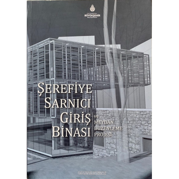 Şerefiye Sarnıcı Girişi Binası ve Meydan Düzenleme Projesi  İstanbul Büyüksehir Belediyesi  50,00 TL - eskicievi.com'da