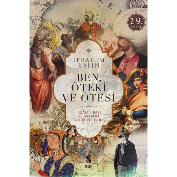 Ben, Öteki ve Ötesi İslam-Batı İlişkileri Tarihine Giriş  İnsan Yayınları  300,00 TL - eskicievi.com'da