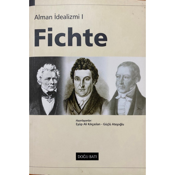 Alman İdealizmi 1 : Fichte, Doğu Batı Yayınları,  199,00 TL - eskicievi.com'da