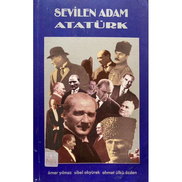 Sevilen Adam ATATÜRK  Yazarın Kendi Yayını  23,50 TL - eskicievi.com'da
