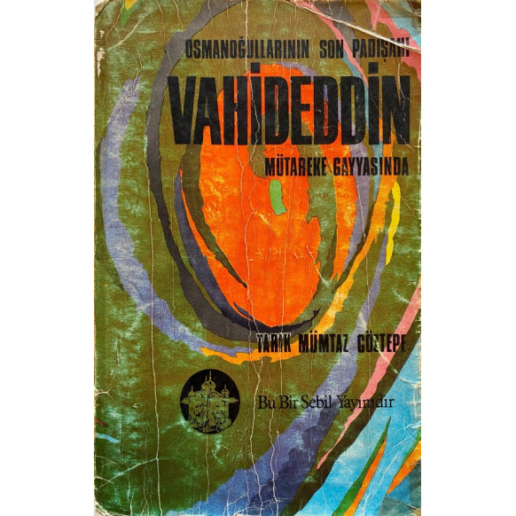 Osmanoğullarının Son Padişahı Vahideddin  Sebil Yayınları  110,00 TL - eskicievi.com'da