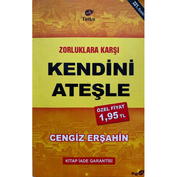 Zorluklara Karşı Kendini Ateşle - Cengiz ERŞAHİN  Tutku Yayınları  27,40 TL - eskicievi.com'da