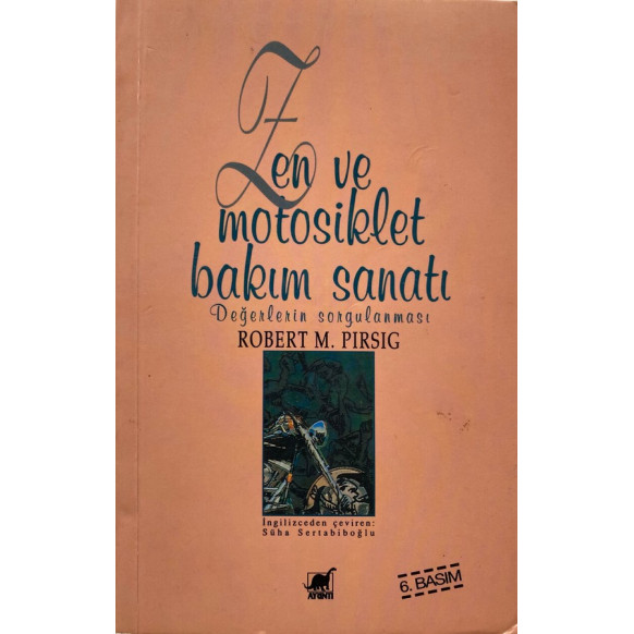 Zen ve Motosiklet Bakım Sanatı Degerlerin Sorgulanması  Ayrıntı Yayınları  139,90 TL - eskicievi.com'da