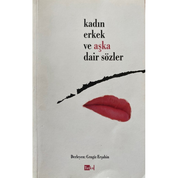 Kadın Erkek ve Aşka Dair Sözler  Tutku Yayınları  15,50 TL - eskicievi.com'da
