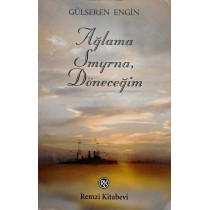 Ağlama Smyrna Döneceğim  Remzi Kitabevi Yayınları  59,00 TL - eskicievi.com'da