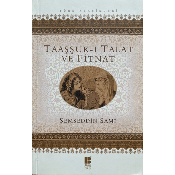 Taaşşuk-I Talat Ve Fitnat  Bilge Kültür Sanat Yayınları  25,50 TL - eskicievi.com'da