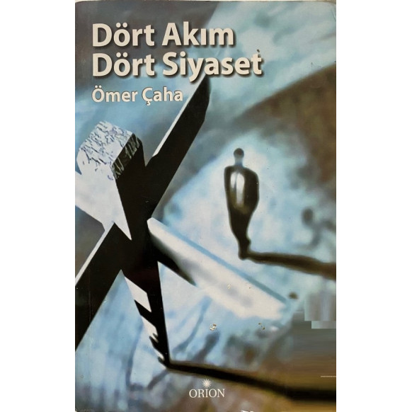 Dört Akım Dört Siyaset  Orion Yayınları  34,90 TL - eskicievi.com'da