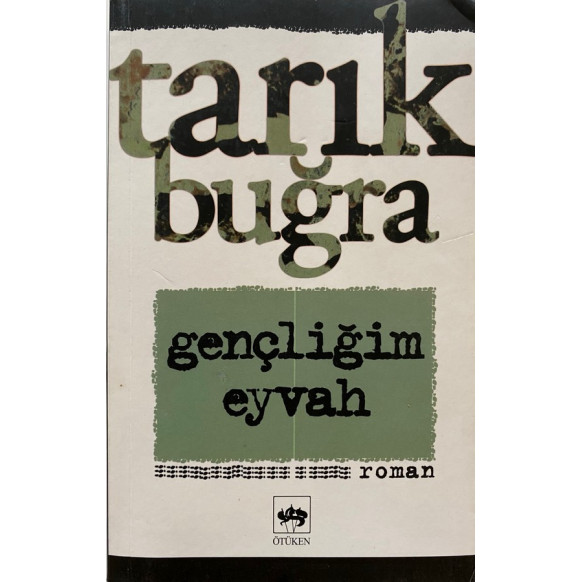 Gençliğim Eyvah - Tarık Buğra  Ötüken Yayınları  59,90 TL - eskicievi.com'da