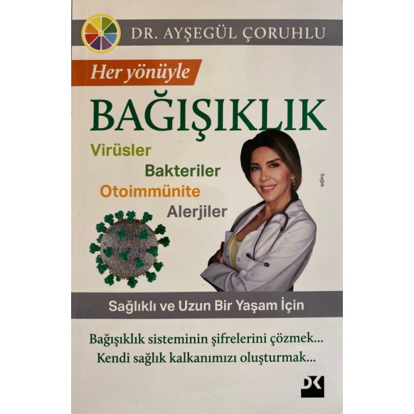 Her Yönüyle Bağışıklık, Virüsler, Bakteriler, Otoimmünite, Alerjiler, Doğan Kitap Yayınları,  129,90 TL - eskicievi.com'da