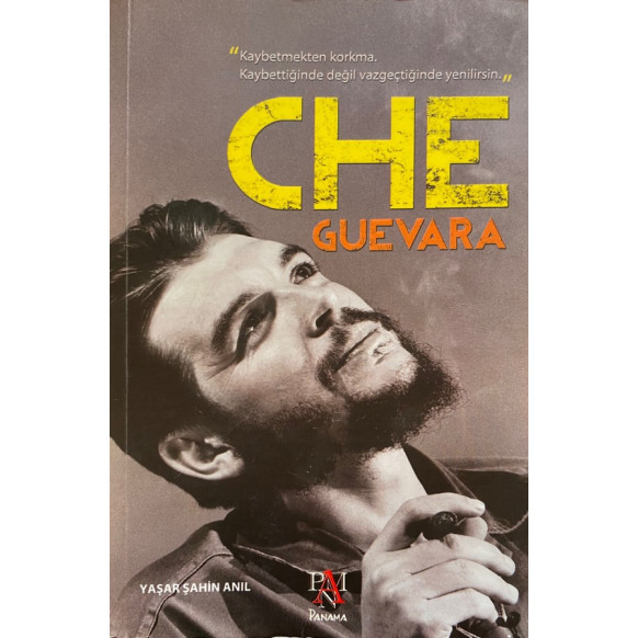 Kaybetmekten Korkma- Kaybettiğinde Değil Vazgeçtiğinde Yenilirsin. - Che Guevara  Pan Yayıncılık  37,00 TL - eskicievi.com'da
