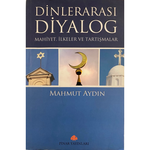 Dinlerarası Diyalog: Mahiyet ,İlkeleri , Tartışmaları  Pınar Yayınları  70,90 TL - eskicievi.com'da