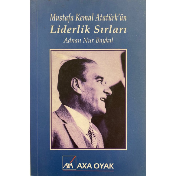 Mustafa Kemal ATATÜRK'ÜN Liderlik Sırları  Yazarın Kendi Yayını  30,90 TL - eskicievi.com'da
