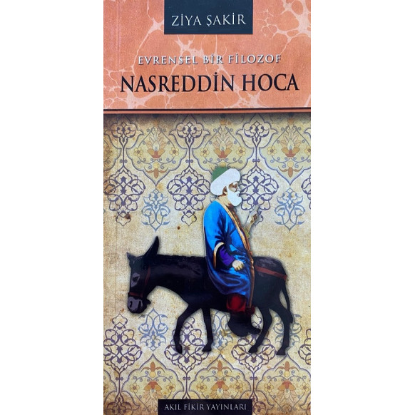Evrensel Bir Filozof, Nasreddin Hoca  Akıl Fikir Yayınları  95,00 TL - eskicievi.com'da