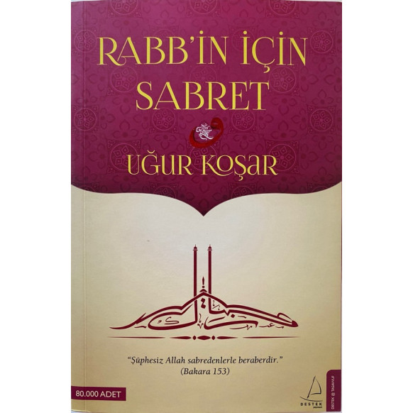 Rabbin için Sabret - Uğur KOŞAR  Destek Yayınları  29,90 TL - eskicievi.com'da