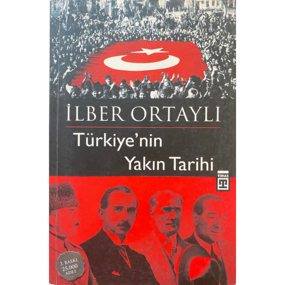 Türkiye'nin Yakın Tarihi - ilber ORTAYLI, Timaş Yayınları,  94,90 TL - eskicievi.com'da
