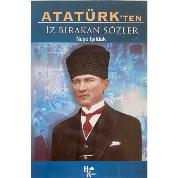 Atatürk'ten İz Bırakan Sözler  Halk Kitabevi Yayınları  27,50 TL - eskicievi.com'da