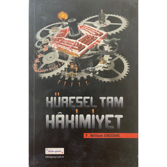 Küresel Tam Hakimiyet, Yeni Dünya Düzeninin Gerçek Yüzü  Bilim Gönül Yayınları  99,90 TL - eskicievi.com'da